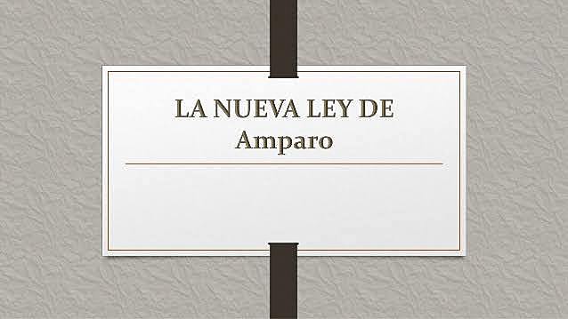 LEY DE AMPARO VIGENTE