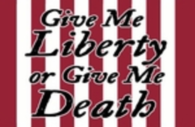 "Give Me Liberty or Give Me Death!"
