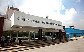 Centro Femenil de Readaptación Social.- Cárcel de Mujeres