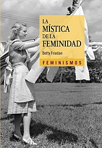 Betty Friedan: La mística de la feminidad