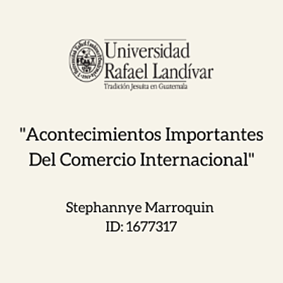Timeline: Acontecimientos Importantes del Comercio Internacional