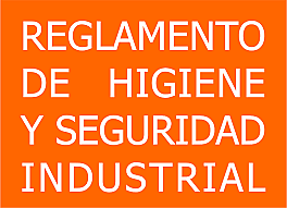 REGLAMENTO GENERAL DE HIGIENE Y SEGURIDAD EN EL TRABAJO