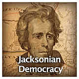 Jacksonian Democracy