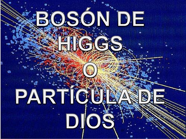 La partícula de Dios.