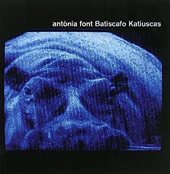 Batiscafo Katiuscas, Antonia Font