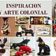 Inspiracion y arte colonial