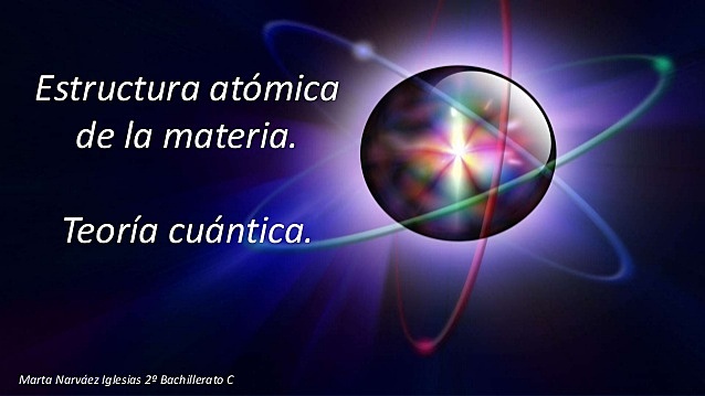 Teoria Cuantica (Max Planck, Albert Einstein, Werner Heisenberg y Erwin  Schrodinger))