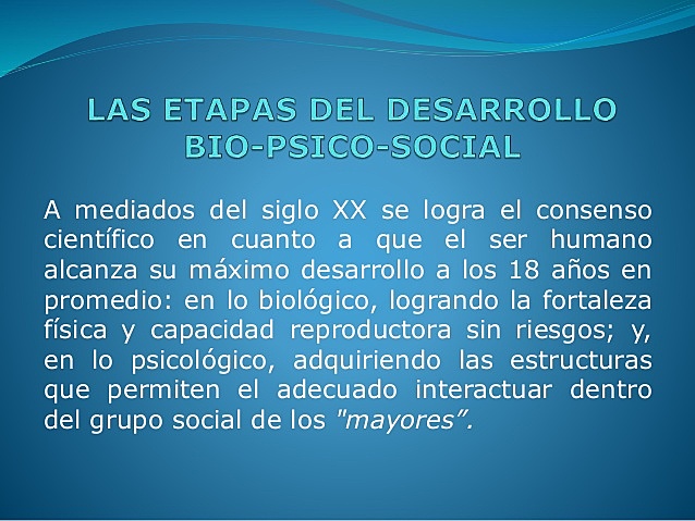 LAS ETAPAS DEL DESARROLLO BIO-PSICO-SOCIAL