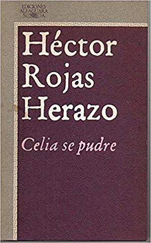 Celia se pudre (Héctor Rojas Herazo)