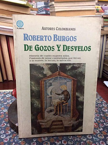 De gozos y desvelos (Roberto Burgos Cantor)