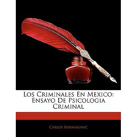Los Criminales en México: Ensayo de Psicología Criminal por carlos Roumagnac