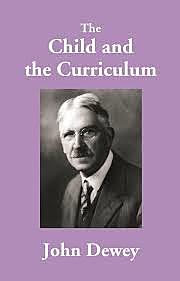 THE CHILD AND THE CURRICULUM