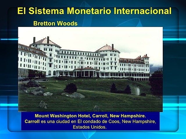 Se derrumbó el sistema de Bretton Woods