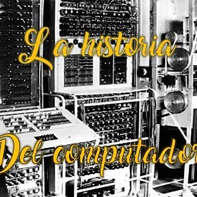 Timeline: HISTORIA DEL COMPUTADOR