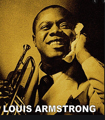 (What Did I Do To Be So) Black and Blue: Song writer- Fats Waller       Singer- Louis Armstrong