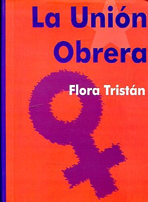 "La unión obrera" (Flora Tristán)