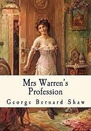 George Bernard Shaw, Mrs. Warren’s Profession •