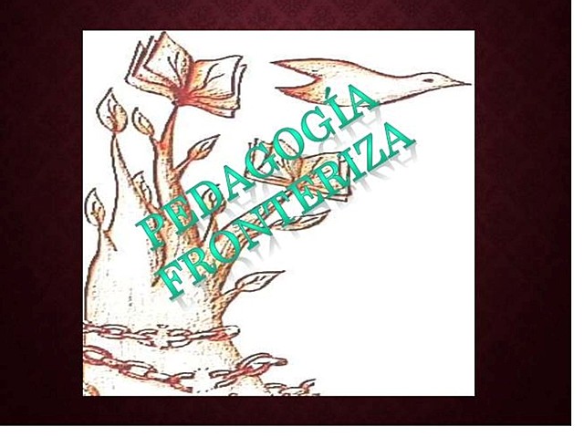 PEDAGOGÍA FRONTERIZA