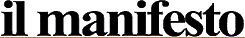 IL Manifiesto, una mirada crítica a la sociedad