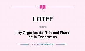 Ley Orgánica del Tribunal Fiscal de la Federación