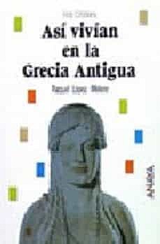 Así vivían en la antigua Grecia