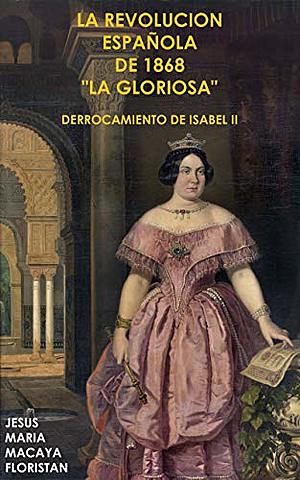 LA GLORIOSA. DERROCAMIENTO DE ISABEL II