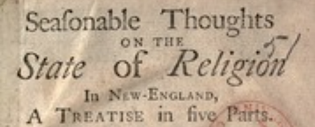 Charles Chauncey publishes "Seasonable Thoughts on the State of Religion in New England"