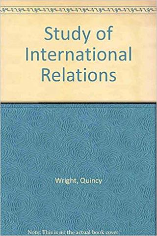 Quincy Wright: The study of international relations
