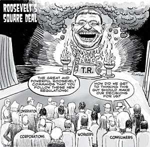 Teddy Roosevelt's- square deal