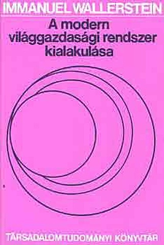 Immanuel Wallerstein: A modern világgazdasági rendszer kialakulása