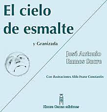 El cielo de esmalte y otros, José Antonio Ramos Sucre