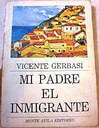Mi Padre el Inmigrante, Vicente Gerbasi