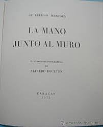 La mano junto al muro, Guillermo Meneses