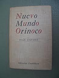 Nuevo Mundo Orinoco, Juan Liscano