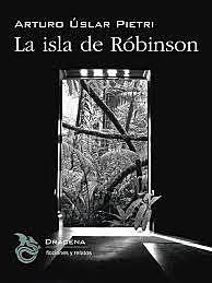 La isla de Robinson, ARTURO USLAR PIETRI