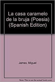 La casa caramelo de la bruja, Miguel James