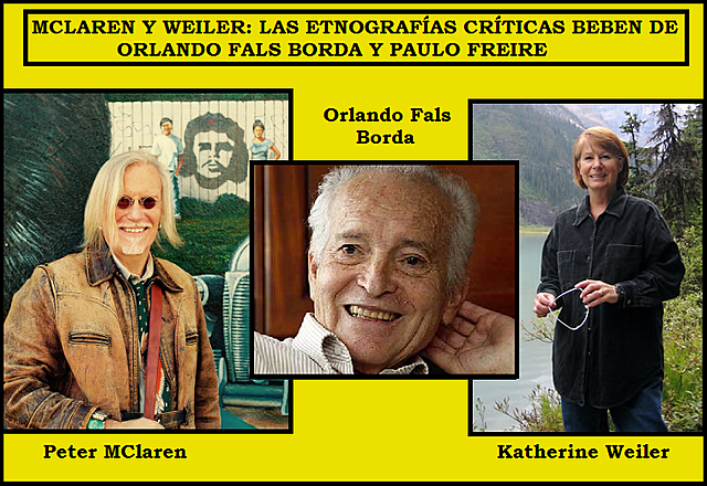 LAS ETNOGRAFÍAS CRÍTICAS: MCLAREN Y WEILER BEBEN DE FALS BORDA