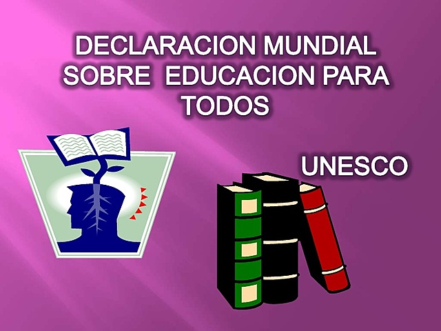 Declaración Mundial sobre Educación para Todos: Satisfacción de las Necesidades Básicas de Aprendizaje