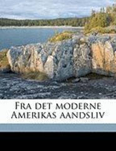 "Fra det moderne amerikas aandsliv" (From the modern Americas' spiritual life)