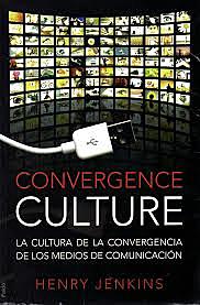 La cultura de la Convergencia y Transmedia  (Henry Jenkins)