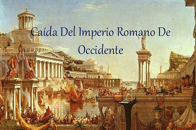 CAÍDA DEL IMPERIO ROMANO DE OCCIDENTE