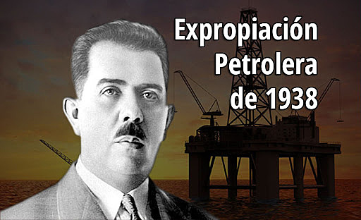Se decreta la expropiación petrolera