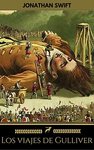 Jonathan Swift (1667-1768) Viajes de Gulliver