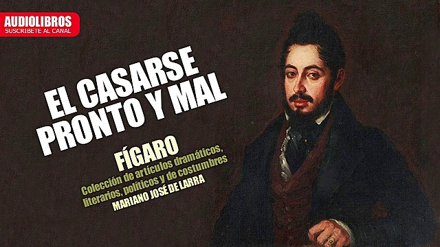 El casarse pronto y mal (Larra)