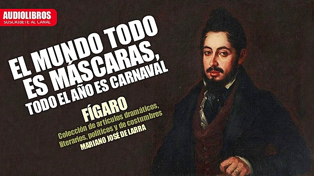 Larra- El mundo todo es máscara