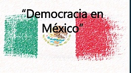 Timeline: Construcción histórica de la democracia en México