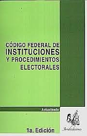 Código Federal de Instituciones y Procedimientos Electorales