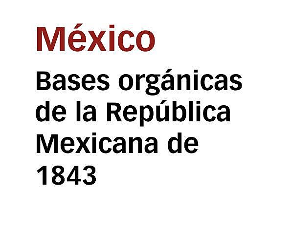 Las bases orgánicas de la República Mexicana de 1843