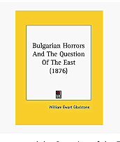 William Gladstone's pamphlet Bulgarian Horrors