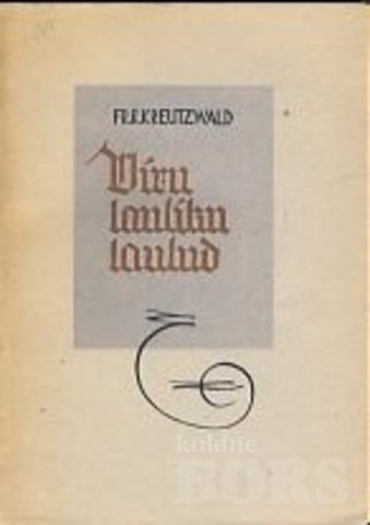"Viru lauliku laulud" F.R.Kreutzwald